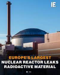 Nuclear Leak At Europe's Largest Reactor